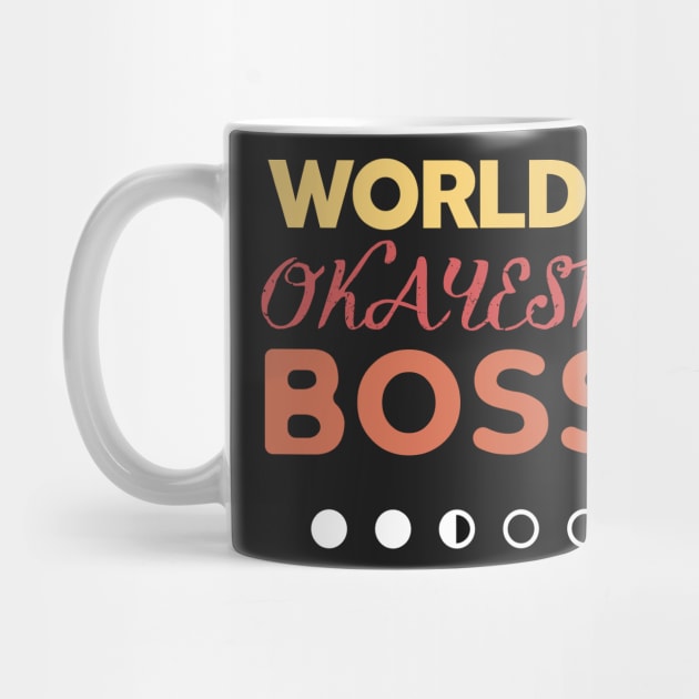 World's Okayest Boss Funny Sarcastic by GDLife